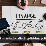 What are the factor affecting dividend policy?