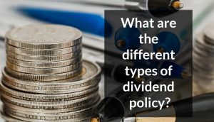 Read more about the article What are the different types of dividend policy?