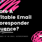 How To Create A Profitable Email Autoresponder Sequence?