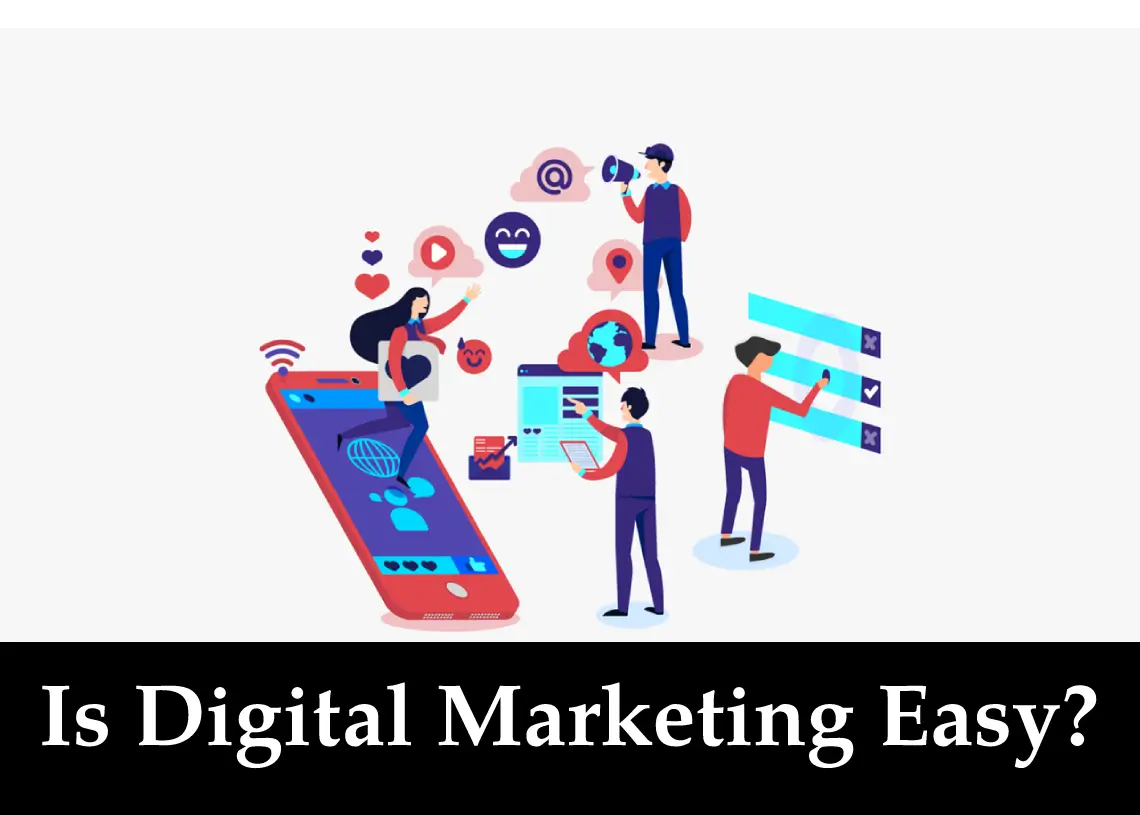 You are currently viewing Is Digital Marketing Easy?