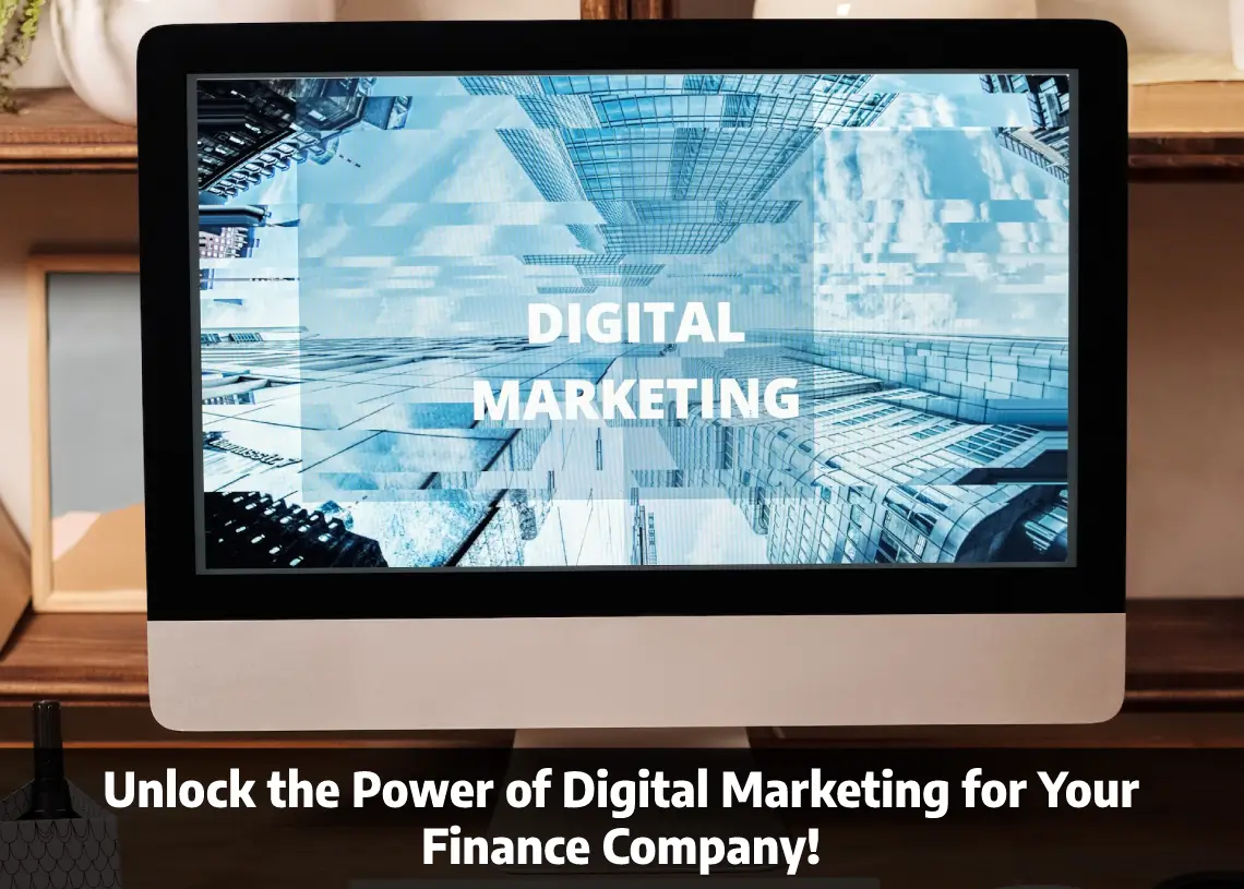 Read more about the article Unlock the Power of Digital Marketing for Your Finance Company!