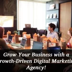 Grow Your Business with a Growth-Driven Digital Marketing Agency!