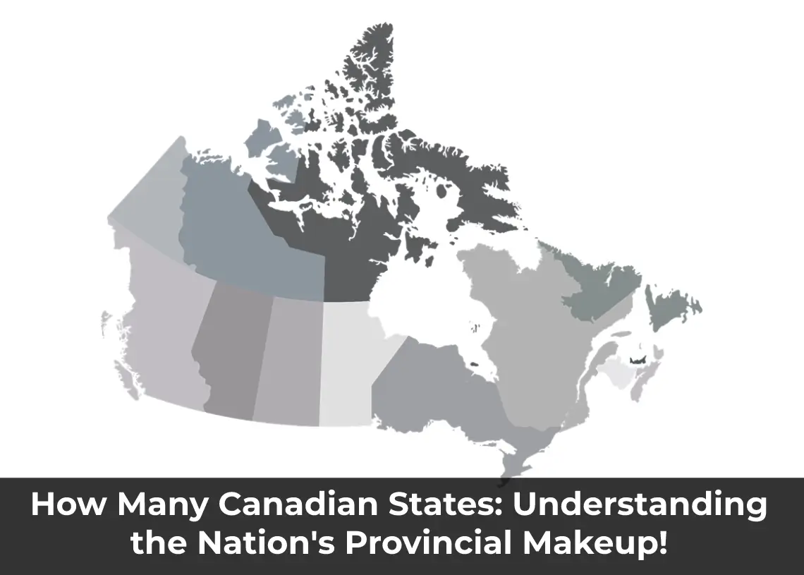 You are currently viewing How Many Canadian States: Understanding the Nation’s Provincial Makeup!