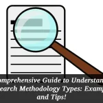 A Comprehensive Guide to Understanding Research Methodology Types: Examples and Tips!