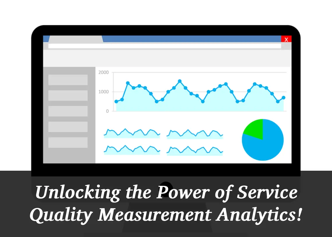 Read more about the article Unlocking the Power of Service Quality Measurement Analytics!