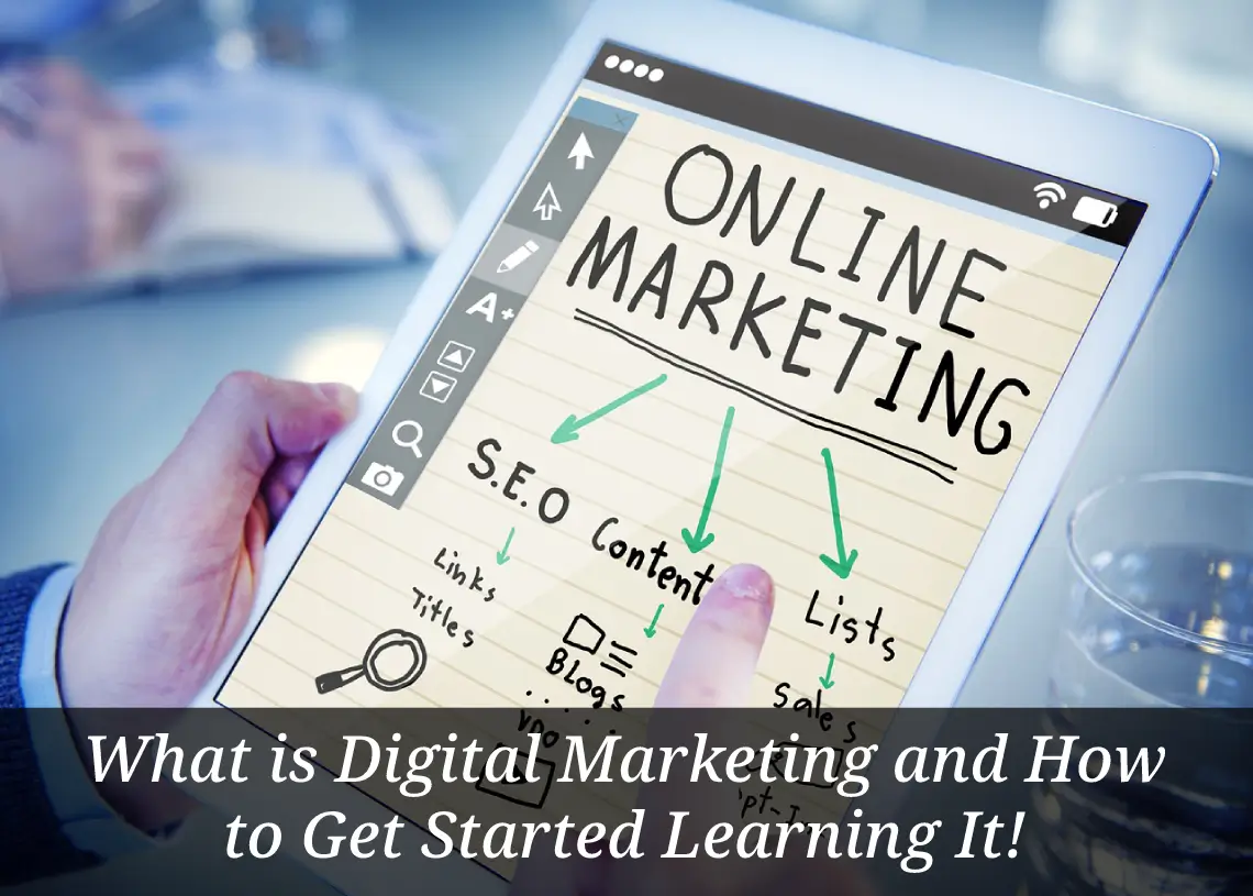 You are currently viewing What is Digital Marketing and How to Get Started Learning It!