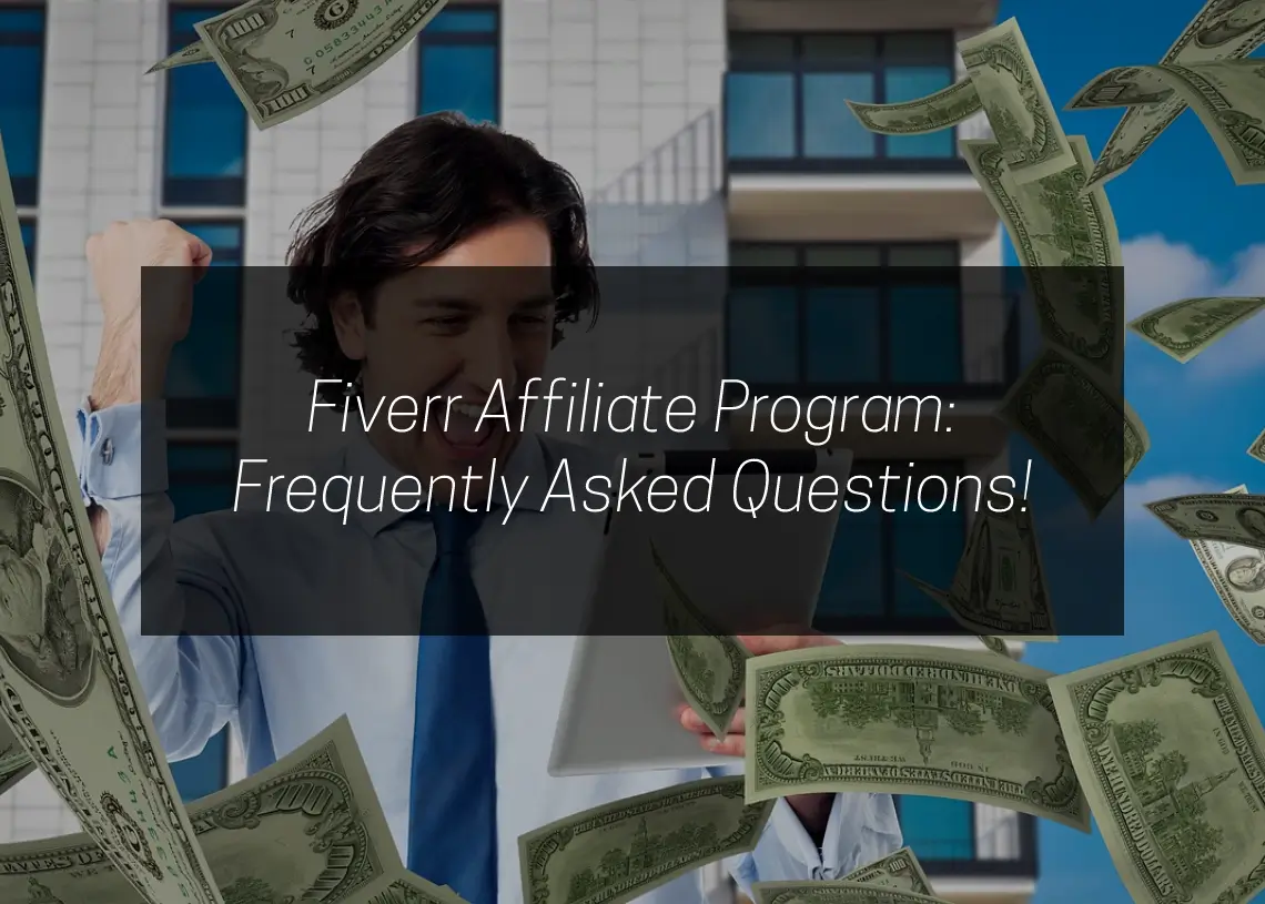 You are currently viewing Fiverr Affiliate Program: Frequently Asked Questions