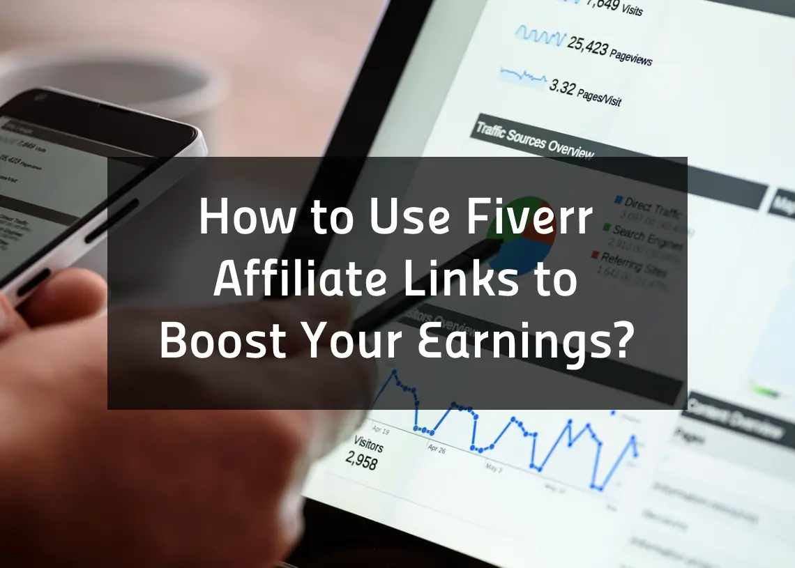 You are currently viewing How to Use Fiverr Affiliate Links to Boost Your Earnings?