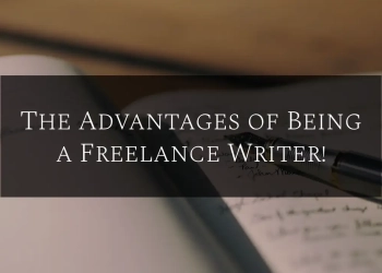The Advantages of Being a Freelance Writer