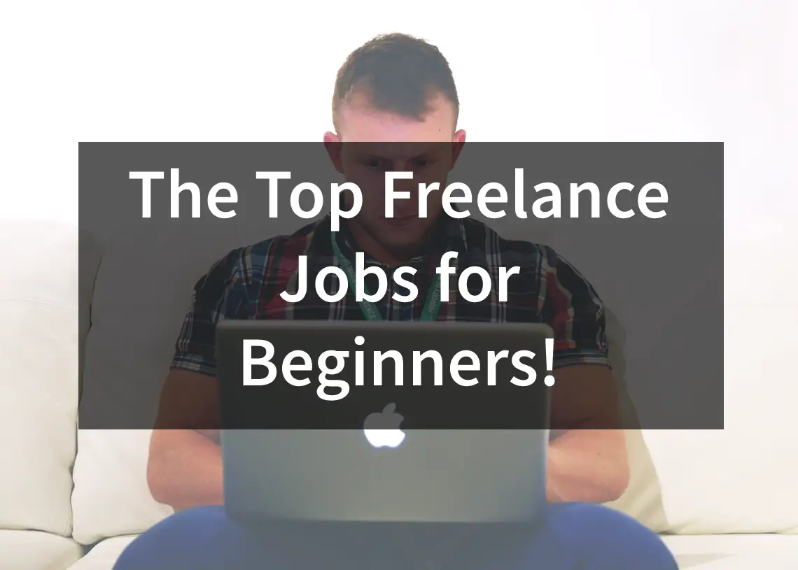 You are currently viewing The Top Freelance Jobs for Beginners!