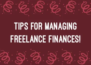 Read more about the article Tips for Managing Freelance Finances!