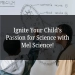 Ignite Your Child's Passion for Science with Mel Science!