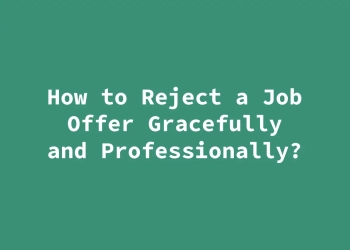 How to Reject a Job Offer Gracefully and Professionally?