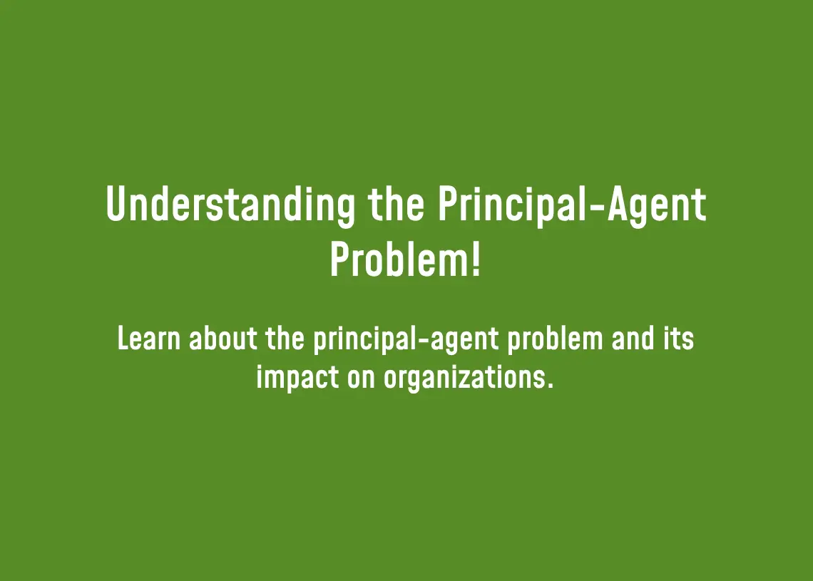 Read more about the article Understanding the Principal-Agent Problem!