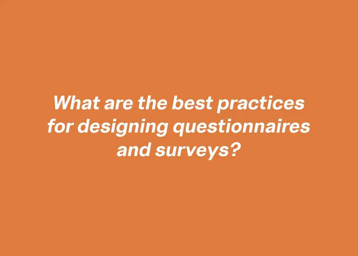 You are currently viewing What are the best practices for designing questionnaires and surveys?