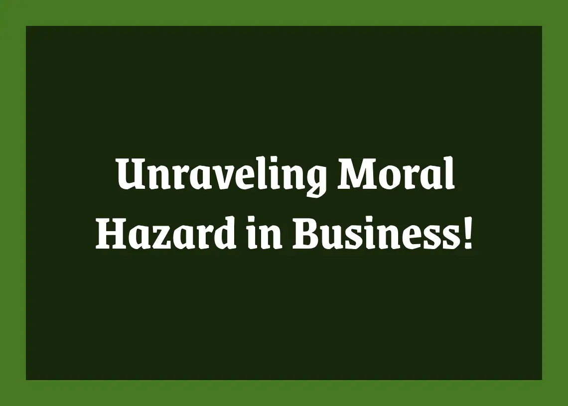 Read more about the article Unraveling Moral Hazard in Business!