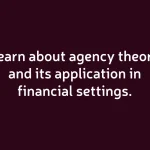 Demystifying Agency Theory!
