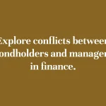 Addressing Bondholder-Manager Conflicts!