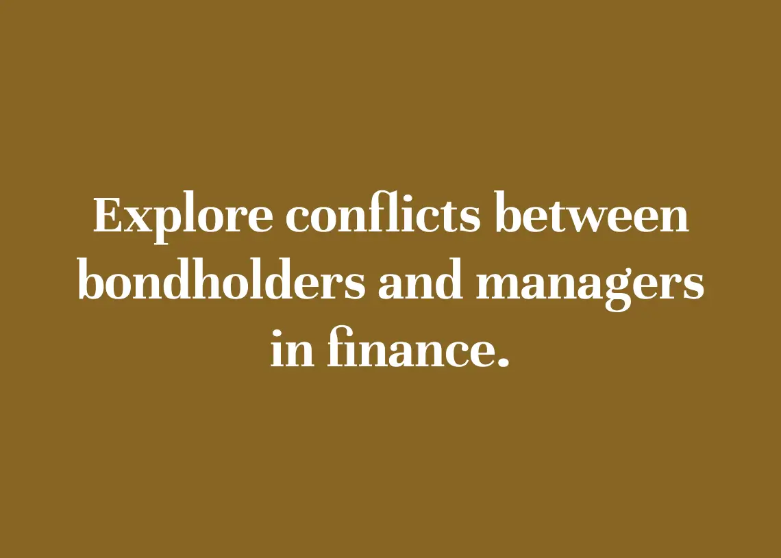 Read more about the article Addressing Bondholder-Manager Conflicts!