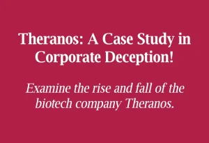 Read more about the article Theranos: A Case Study in Corporate Deception!