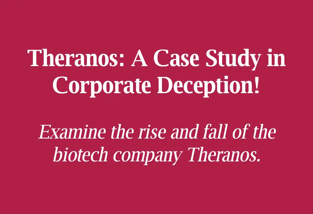 You are currently viewing Theranos: A Case Study in Corporate Deception!