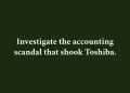 Toshiba accounting scandal