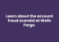 Wells Fargo account fraud