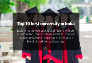 Read more about the article Top 10 best universities in India: A Look at Prestigious, Century-Old Institutions!