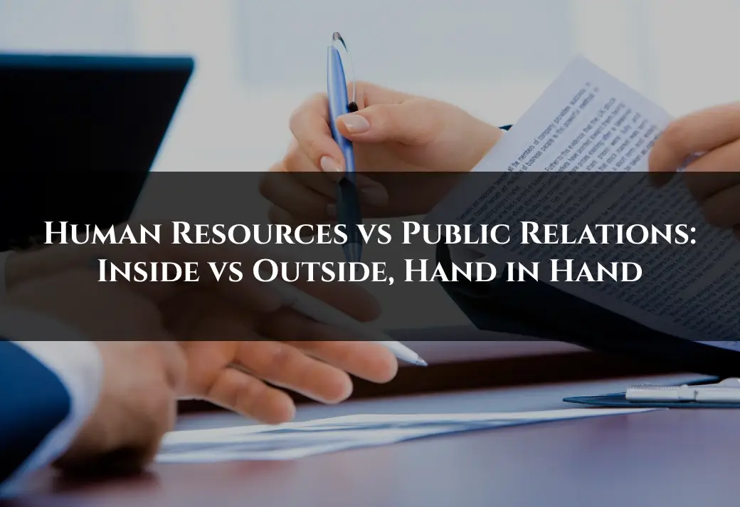 Read more about the article Human Resources vs Public Relations: Inside vs Outside, Hand in Hand!