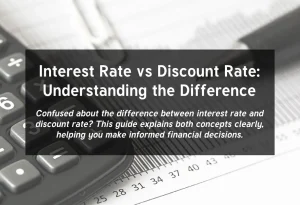 Read more about the article Interest Rate vs Discount Rate: Understanding the Difference