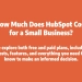How much does HubSpot cost for a small business