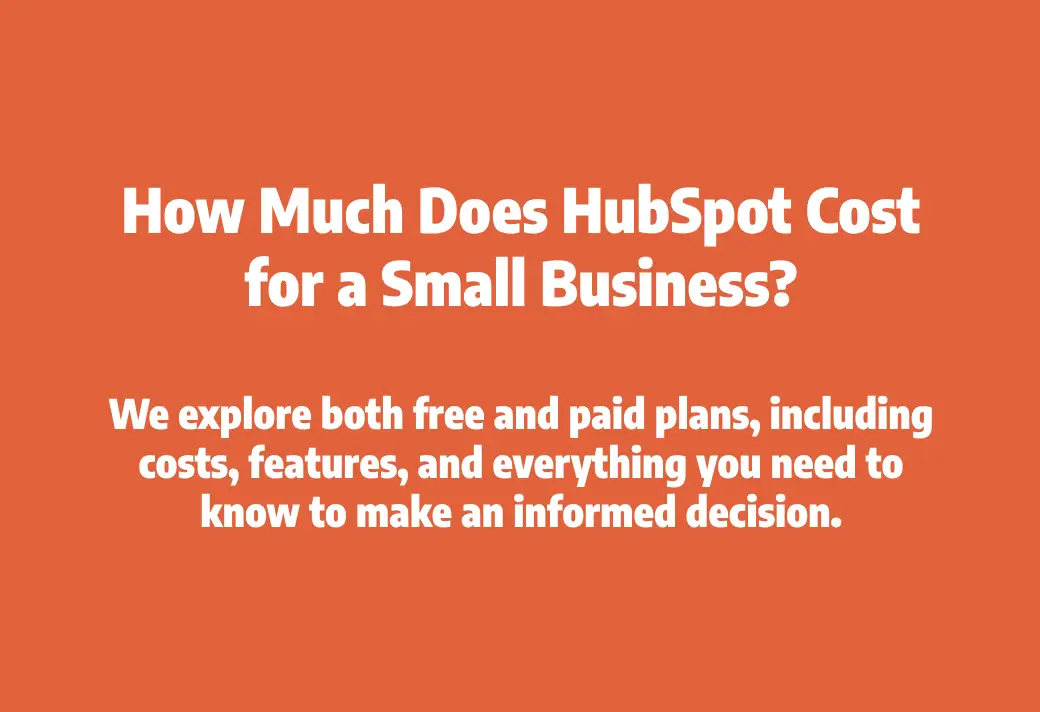 Read more about the article How Much Does HubSpot Cost for a Small Business? (Free & Paid Plans Explained)!