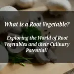 What is a Root Vegetable: Exploring the World of Root Vegetables and their Culinary Potential!